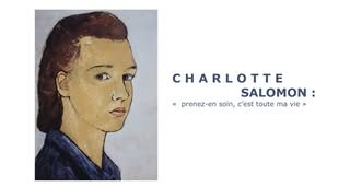 Charlotte Salomon — Prenez-en soin, c'est toute ma vie